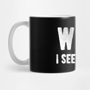 Geologist - Wait I see a rock Mug